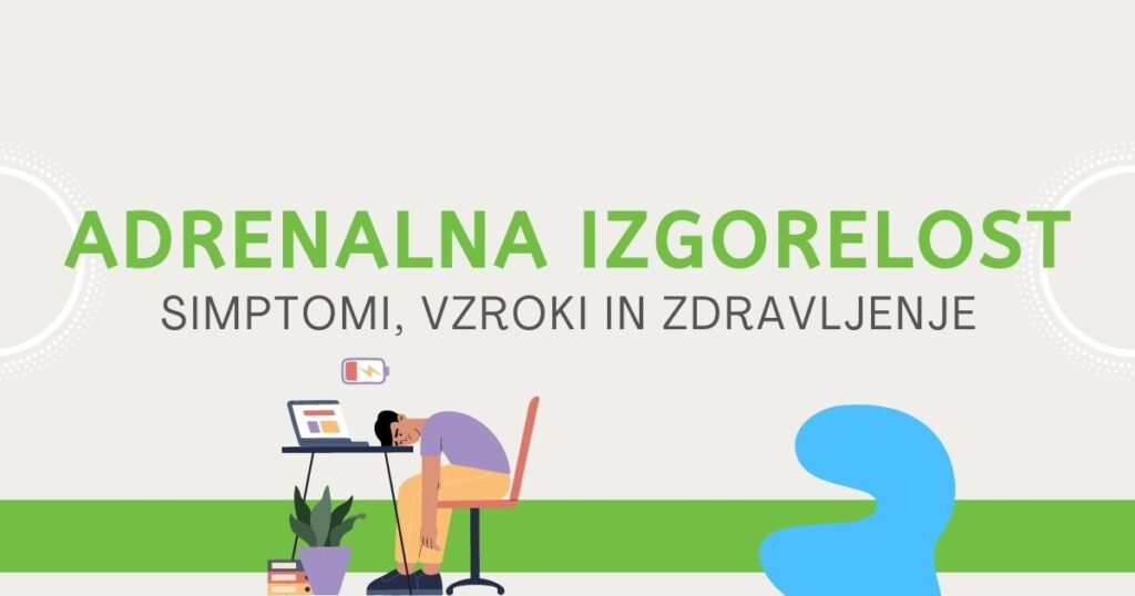 adrenalna izgorelost simptomi vzroki in zdravljenje